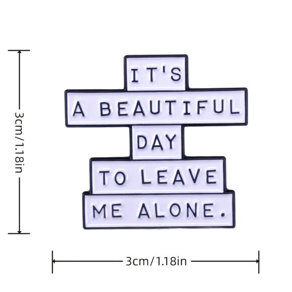 🌺 🌺 🌺 'It's a Beautiful Day to Leave Me Alone' White Enamel Pin - Picture 2 of 2